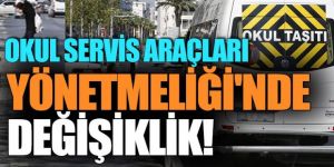 Okul Servis Araçları Yönetmeliği'nde değişiklik