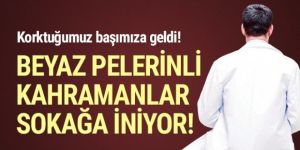 Sağlık çalışanları isyan etti! Doktorlar sokağa iniyor!