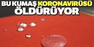 Bu kumaş koronavirüsü öldürüyor