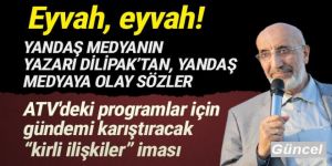 Dilipak'tan ATV'deki programlar hakkında ''kirli ilişkiler'' iması