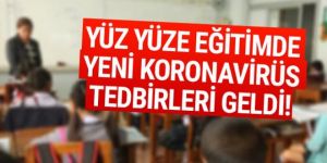 Yüz yüze eğitimde yeni tedbir kararları!