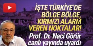 Prof. Dr. Naci Görür, tek tek kırmızı alarm veren illeri açıkladı!