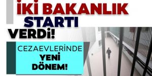 Cezaevlerinde yeni dönem başlıyor