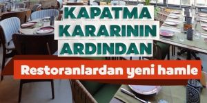 Restoranlardan yeni hamle! Yasak sonrası harekete geçtiler