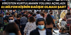 61 milyon kişinin bağışık olması şart