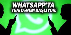 Whatsapp'ta yeni dönem başlıyor