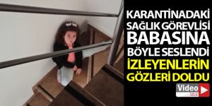 5 Yaşındaki kız çocuğu kovid olan sağlıkçı babasına böyle seslendi