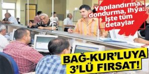 Bağ-Kur’luya 3’lü fırsat: Yapılandırma, dondurma, ihya...