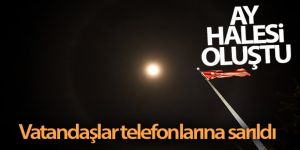 Ay halesi oluştu, vatandaşlar telefonlarına sarıldı