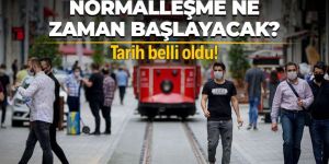 Normalleşmede tarih belli oldu