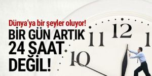 Bilim insanları açıkladı: Bir gün artık 24 saat değil!