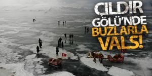 Çıldır Gölü'nde buzlarla vals