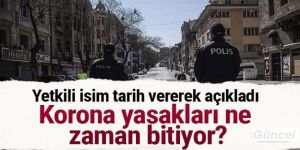 Yetkili isim açıkladı! Koronavirüs yasakları ne zaman bitiyor?