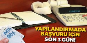 Yapılandırmada başvuru için son 3 gün