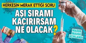 Koronavirüs aşısında sıramı kaçırırsam ne olacak? 45 gün detayı…