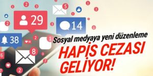 Sosyal medyaya yeni düzenleme: Hapis cezası geliyor!