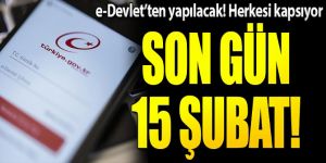 E-Devlet'ten yapılacak! Son gün 15 Şubat