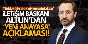 İletişim Başkanı Altun'dan ‘yeni anayasa' açıklaması