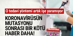 Koronavirüsün mutasyonu sonrası bir kötü haber daha!