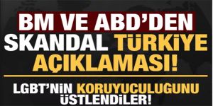 BM ve ABD'den skandal Türkiye açıklaması!