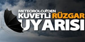 Meteorolojiden 2 il için kuvvetli rüzgar uyarısı