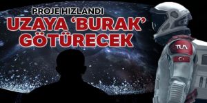 Uzay yolculuğu 'BURAK' ile başladı