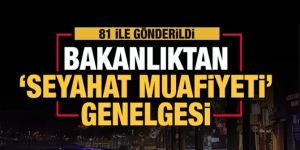 81 il valiliğine 'Eğitim Personeline Seyahat Muafiyeti' genelgesi