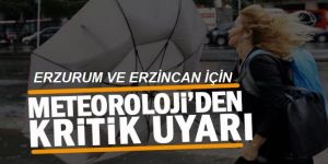 Erzurum ve Erzincan'da kuvvetli rüzgar bekleniyor