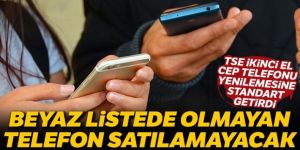 Beyaz listede olmayan telefon satılamayacak