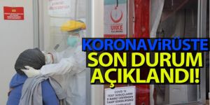 Koronavirüste son durum açıklandı!