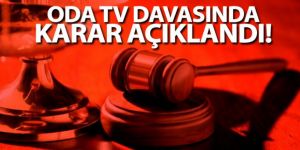 Oda TV davasında karar açıklandı!