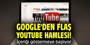 Google'den flaş YouTube hamlesi! İçeriği göstermeye başlıyor