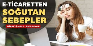 E-ticaret’ten soğutan hareketler bunlar