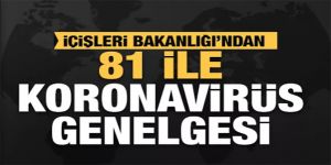 Bakanlığı’ndan 81 ile koronavirüs genelgesi