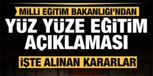 Milli Eğitim Bakanlığı'ndan yüz yüze eğitim ve okullarla ilgili açıklama!