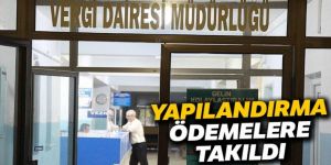 Yapılandırma ödemelere takıldı