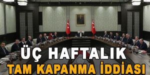 Üç haftalık 'tam kapanma' iddiası: Kabine üyelerinin tamamı destekliyor