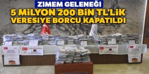 Zimem geleneğiyle 5 milyon 200 bin TL’lik veresiye borcu kapatıldı