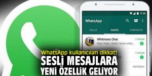 WhatsApp kullanıcıları dikkat! Sesli mesajlara yeni özellik geliyor