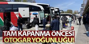 Tam kapanma öncesi otogar yoğunluğu