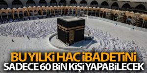 Suudi Arabistan, bu yılki hac ibadeti için 60 bin kişi kabul edecek