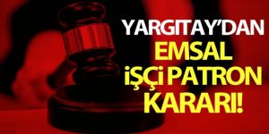 Yargıtay'dan işçi patron kararı