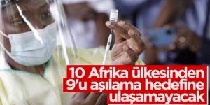 Her 10 Afrika ülkesinden 9'u eylül ayı aşı hedefine ulaşamayacak