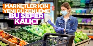 Marketler için yeni düzenlemenin ayrıntıları belli oldu