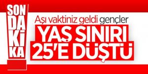 Aşı randevularında yaş sınırı 25’e indi