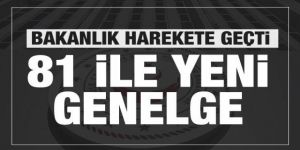 Bakanlıktan 81 ile yeni genelge