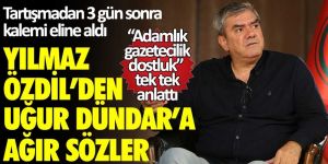 Tartışmadan 3 gün sonra kalemi eline aldı! Yılmaz Özdil'den Uğur Dündar'a ağır sözler