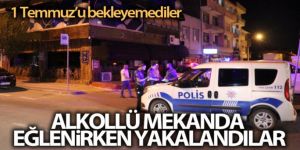 1 Temmuz’u bekleyemediler! Kısıtlamada eğlenirken yakalandılar