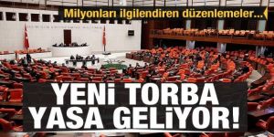 Yeni torba yasa geliyor! Milyonları ilgilendiren düzenlemeler...