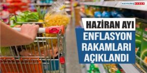 Haziran ayı enflasyon rakamları açıklandı